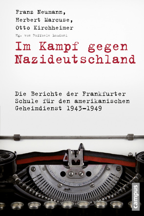 Im Kampf gegen Nazideutschland von Honneth,  Axel, Kirchheimer,  Otto, Laudani,  Raffaele, Marcuse,  Herbert, Neumann,  Franz, Pries,  Christine