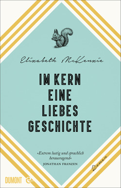 Im Kern eine Liebesgeschichte von Jacobs,  Stefanie, McKenzie,  Elizabeth