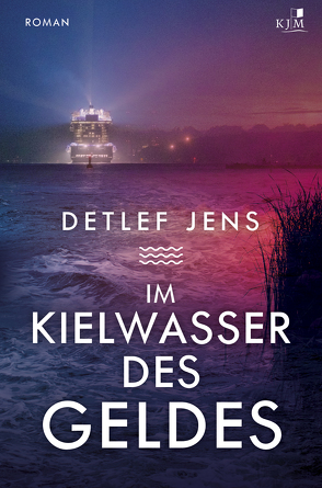 Im Kielwasser des Geldes von Jens,  Detlef