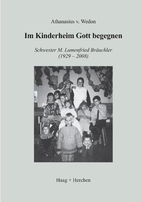 Im Kinderheim Gott begegnen von Wedon,  Athanasius von