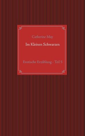 Im Kleinen Schwarzen – Teil 5 von May,  Catherine