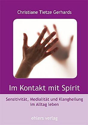 Im Kontakt mit Spirit von Tietze-Gerhards,  Christiane