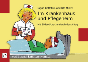 Im Krankenhaus und Pflegeheim von Gottstein,  Ingrid, Müller,  Ute