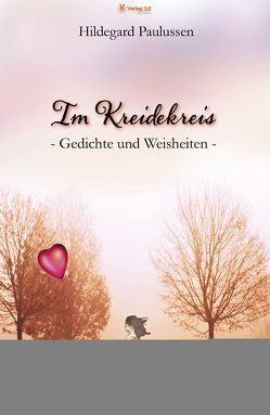 Im Kreidekreis – Gedichte und Weisheiten von Paulussen,  Hildegard