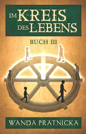 Im Kreis des Lebens, Buch 3 von Pratnicka,  Wanda