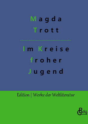 Im Kreise froher Jugend von Gröls-Verlag,  Redaktion, Trott,  Magda