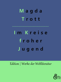 Im Kreise froher Jugend von Gröls-Verlag,  Redaktion, Trott,  Magda