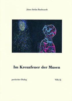 Im Kreuzfeuer der Musen von Buchwardt,  János Stefan Buchwardt