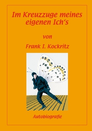 Im Kreuzzuge meines eigenen Ich’s von Kockritz,  Frank I.