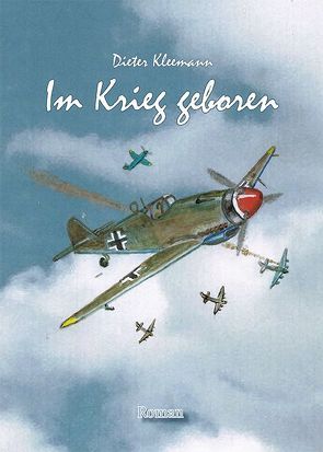 Im Krieg geboren von Kleemann,  Dieter