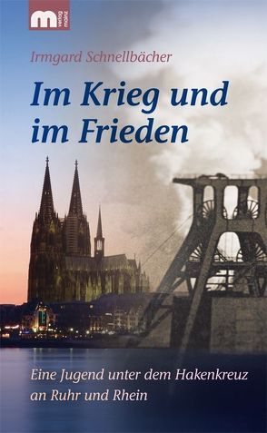 Im Krieg und im Frieden von Schnellbächer,  Irmgard