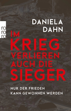 Im Krieg verlieren auch die Sieger von Dahn,  Daniela