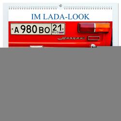 IM LADA-LOOK – Oldtimer und Newtimer in Russland (hochwertiger Premium Wandkalender 2024 DIN A2 quer), Kunstdruck in Hochglanz von von Loewis of Menar,  Henning