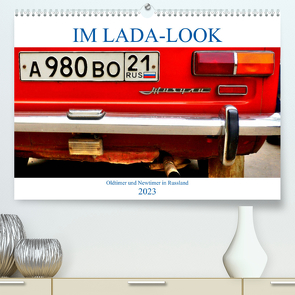 IM LADA-LOOK – Oldtimer und Newtimer in Russland (Premium, hochwertiger DIN A2 Wandkalender 2023, Kunstdruck in Hochglanz) von von Loewis of Menar,  Henning