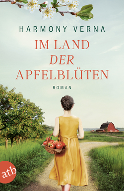 Im Land der Apfelblüten von Rahn,  Marie, Verna,  Harmony