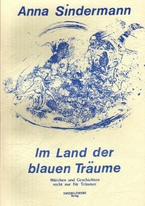 Im Land der blauen Träume von Sindermann,  Anna