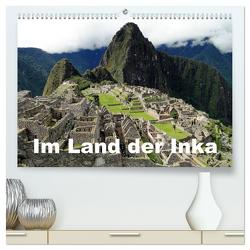 Im Land der Inka (hochwertiger Premium Wandkalender 2024 DIN A2 quer), Kunstdruck in Hochglanz von Rudolf Blank,  Dr.