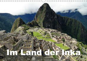 Im Land der Inka (Wandkalender 2021 DIN A3 quer) von Rudolf Blank,  Dr.