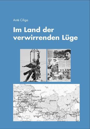 Im Land der verwirrenden Lüge von Ciliga,  Anté, Gester,  Jochen