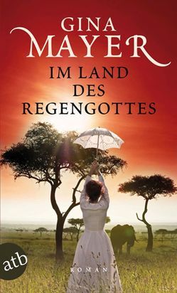 Im Land des Regengottes von Mayer,  Gina