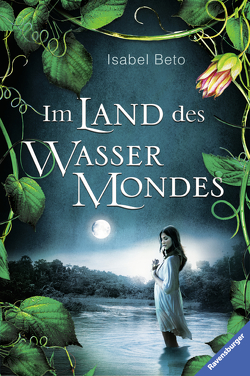 Im Land des Wassermondes von Beto,  Isabel