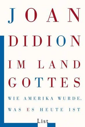 Im Land Gottes von Didion,  Joan, Gilbert,  Mary Fran, Hedinger,  Sabine