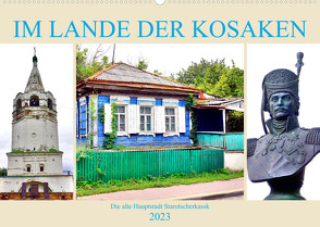 Im Lande der Kosaken – Die alte Hauptstadt Starotscherkassk (Wandkalender 2023 DIN A2 quer) von von Loewis of Menar,  Henning