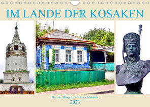 Im Lande der Kosaken – Die alte Hauptstadt Starotscherkassk (Wandkalender 2023 DIN A4 quer) von von Loewis of Menar,  Henning