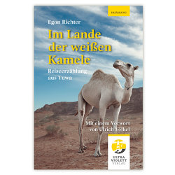 Im Lande der weißen Kamele von Richter,  Egon