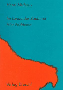 Im Lande der Zauberei & Hier Poddema von Michaux,  Henri, Schmidt,  Rainer G