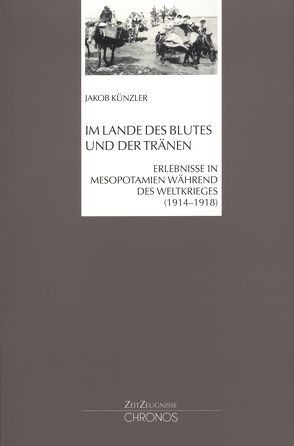 Im Lande des Blutes und der Tränen von Kieser,  Hans L, Künzler,  Jakob