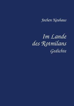 Im Lande des Rotmilans von Neuhaus,  Jochen