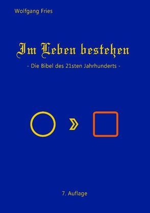 Im Leben bestehen – Die Bibel des 21sten Jahrhunderts von Fries,  Wolfgang