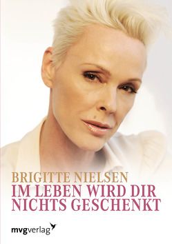 Im Leben wird dir nichts geschenkt von Nielsen,  Brigitte