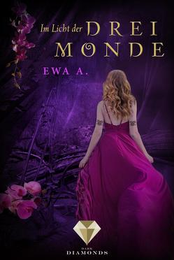 Im Licht der drei Monde (Die Monde-Saga 3) von A.,  Ewa