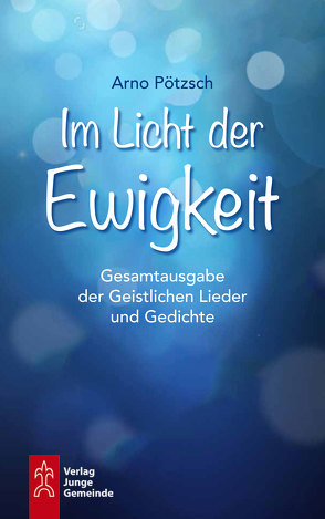 Im Licht der Ewigkeit von Heide-Münnich,  Marion, Pötzsch,  Arno