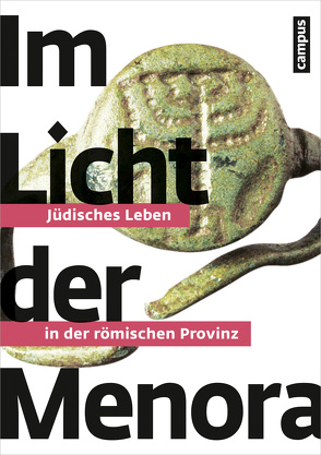 Im Licht der Menora von Baltrusch,  Dagmar, Baltrusch,  Ernst, Bánffy,  Eszter, Berger,  Ludwig, Beutler,  Franziska, Burkhardt,  Nadin, Çevik,  Nevzat, David,  Nora, Doneus,  Nives, Eck,  Werner, Feuchtwanger-Sarig,  Naomi, Fine,  Steven, Fornasier,  Jochen, Gross,  Raphael, Hamidovic',  David, Hansen,  Svend, Hüssen,  Claus, Japp,  Sarah, Kremer,  Gabrielle, Laurenzi,  Elsa, Lenarz,  Michael, Nagy,  Árpád, Rahemipour,  Patricia, Rütti,  Beat, Schneidenbach,  Esther, Seyer,  Martin, Söding,  Thomas, Szabó,  Ádám, Trier,  Marcus, Voss,  Hans Ulrich, Zinser,  Hartmut