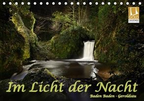 Im Licht der Nacht – Baden Baden Geroldsau (Tischkalender 2018 DIN A5 quer) von Bau,  Stefan