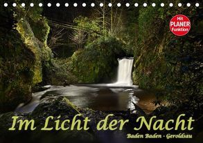 Im Licht der Nacht – Baden Baden Geroldsau (Tischkalender 2018 DIN A5 quer) von Bau,  Stefan