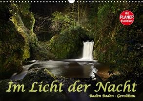 Im Licht der Nacht – Baden Baden Geroldsau (Wandkalender 2018 DIN A3 quer) von Bau,  Stefan