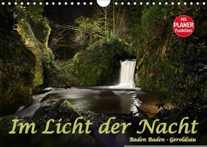 Im Licht der Nacht – Baden Baden Geroldsau (Wandkalender 2018 DIN A4 quer) von Bau,  Stefan