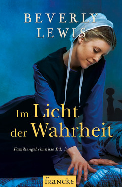 Im Licht der Wahrheit von Lewis,  Beverly, Lutz,  Sylvia