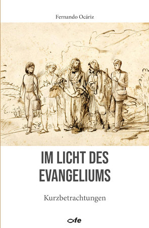 Im Licht des Evangeliums von Ocáriz,  Fernando