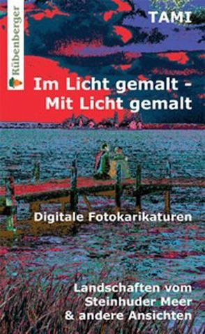 Im Licht gemalt – Mit Licht gemalt von Weiss,  Tanja