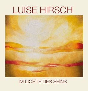 Im Lichte des Seins von Hirsch,  Luise