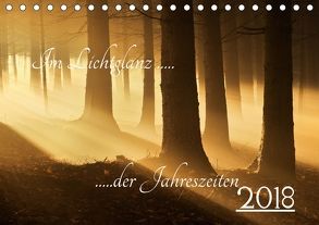 Im Lichtglanz der Jahreszeiten (Tischkalender 2018 DIN A5 quer) von Burger,  Jochen