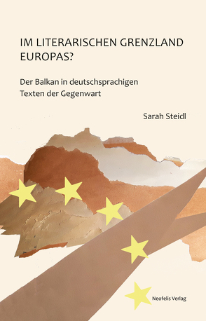 Im literarischen Grenzland Europas? von Steidl,  Sarah