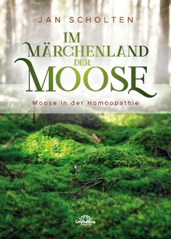 Im Märchenland der Moose von Scholten,  Jan