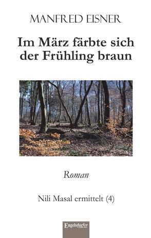 Im März färbte sich der Frühling braun von Eisner,  Manfred