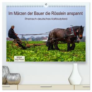 Im Märzen der Bauer die Rösslein anspannt (hochwertiger Premium Wandkalender 2024 DIN A2 quer), Kunstdruck in Hochglanz von Riedel,  Tanja